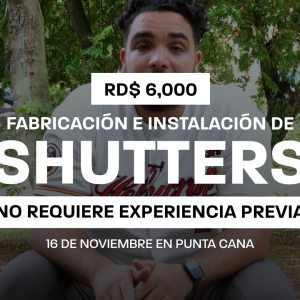 Curso Taller Fabricación e Instalación de Shutters en Punta Cana